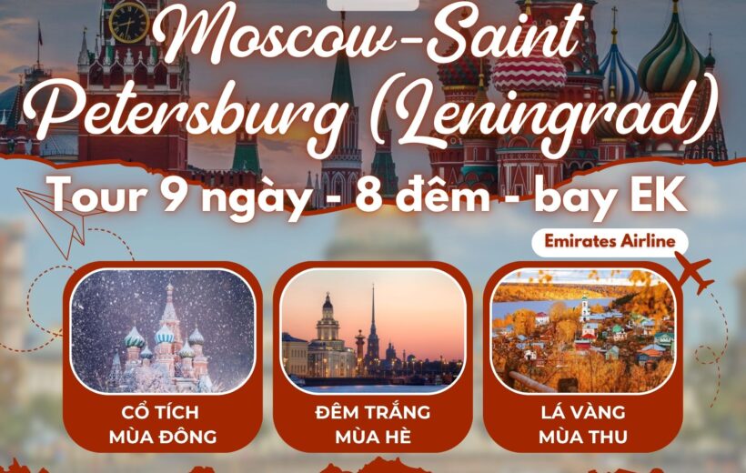 Hoài niệm nước Nga 9N8D : Moscow – Saint Petersburg (Hàng không Emirates Airline)